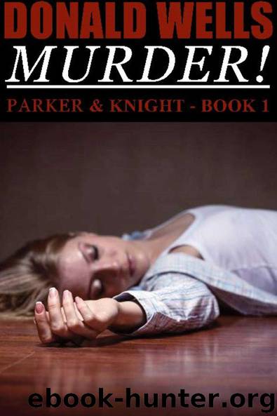 Murder! (Parker & Knight Book 1) by Wells Donald