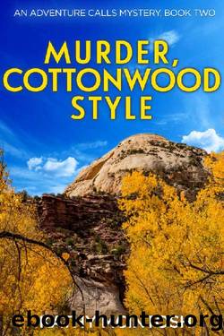 Murder, Cottonwood Style: An Adventure Calls Mystery Book 2 by Kathy McIntosh