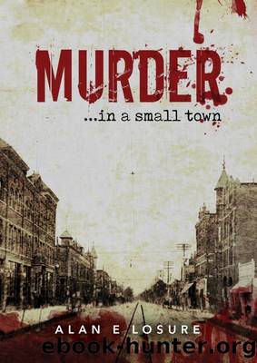 Murder... in a Small Town by Alan E. Losure