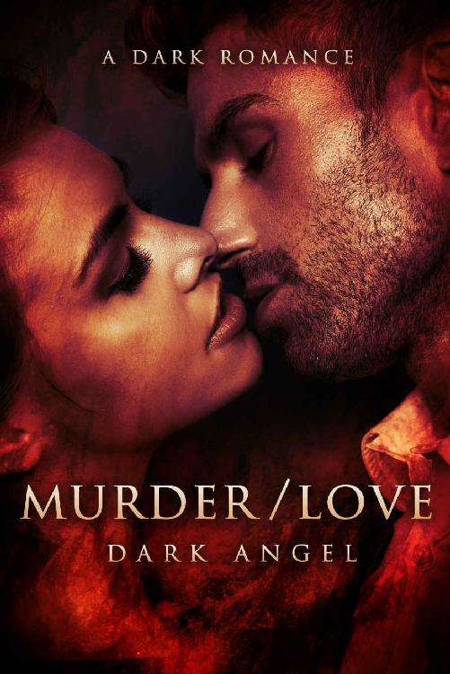 Murder/Love: A Dark Romance by Dark Angel