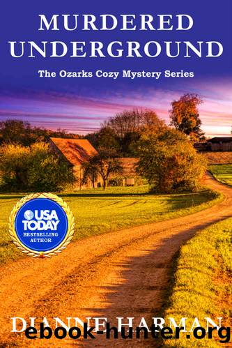 Murdered Underground: The Ozarks Cozy Mystery Series by Dianne Harman