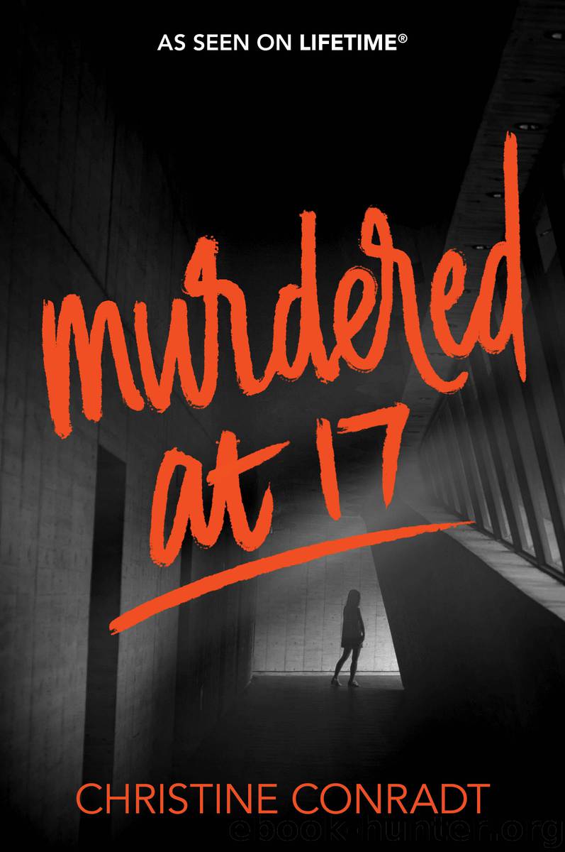 Murdered at 17 by Christine Conradt