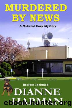 Murdered by News: A Midwest Cozy Mystery by Dianne Harman