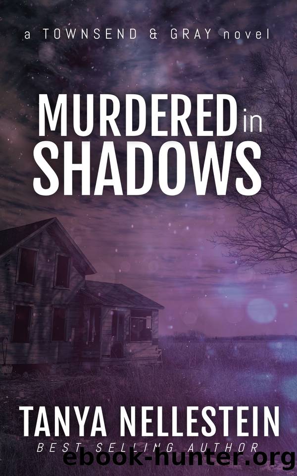 Murdered in Shadows (Townsend & Gray Book 2) by Nellestein Tanya