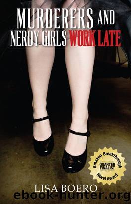 Murderers and Nerdy Girls Work Late by Lisa Boero
