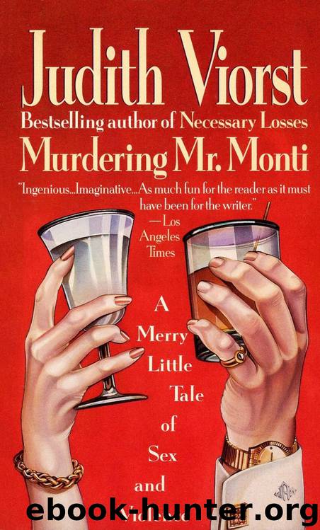 Murdering Mr. Monti: A Merry Little Tale of Sex and Violence by Judith Viorst