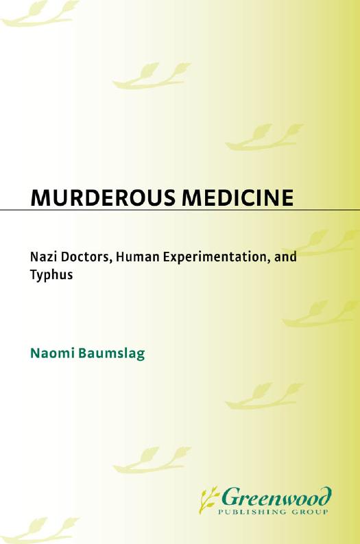 Murderous Medicine: Nazi Doctors, Human Experimentation, and Typhus by Unknow