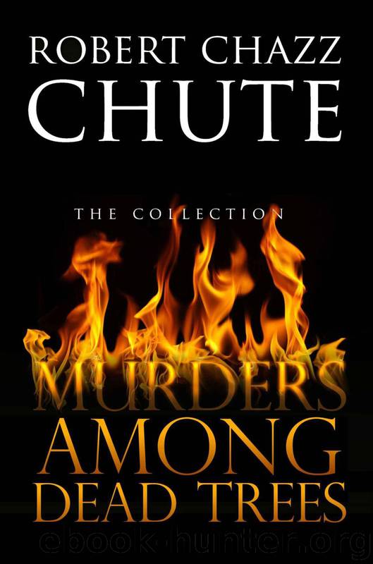 Murders Among Dead Trees by Chute Robert Chazz