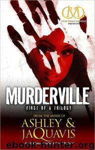 Murderville: First of a Trilogy by Ashley & Jaquavis