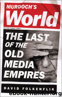 Murdoch's World: The Last of the Old Media Empires by Folkenflik David