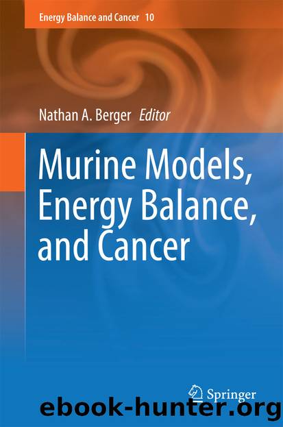 Murine Models, Energy Balance, and Cancer by Nathan A. Berger