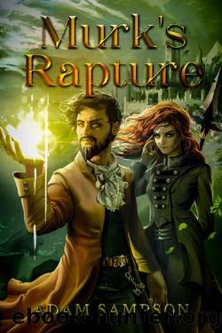Murk's Rapture: A Fantasy LitRPG Adventure by Adam Sampson