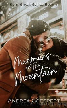 Murmurs on the Mountain: An Unexpected Pregnancy Romantic Comedy (Surf Shack Series Book 2) by Andrea Goeppert