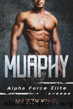 Murphy (Alpha Force Elite Book 1) by Mazzy King