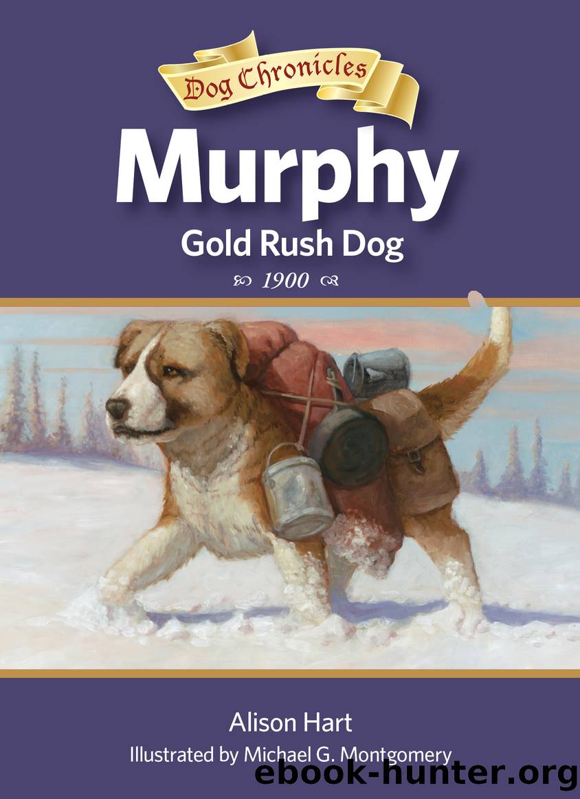 Murphy, Gold Rush Dog by Alison Hart