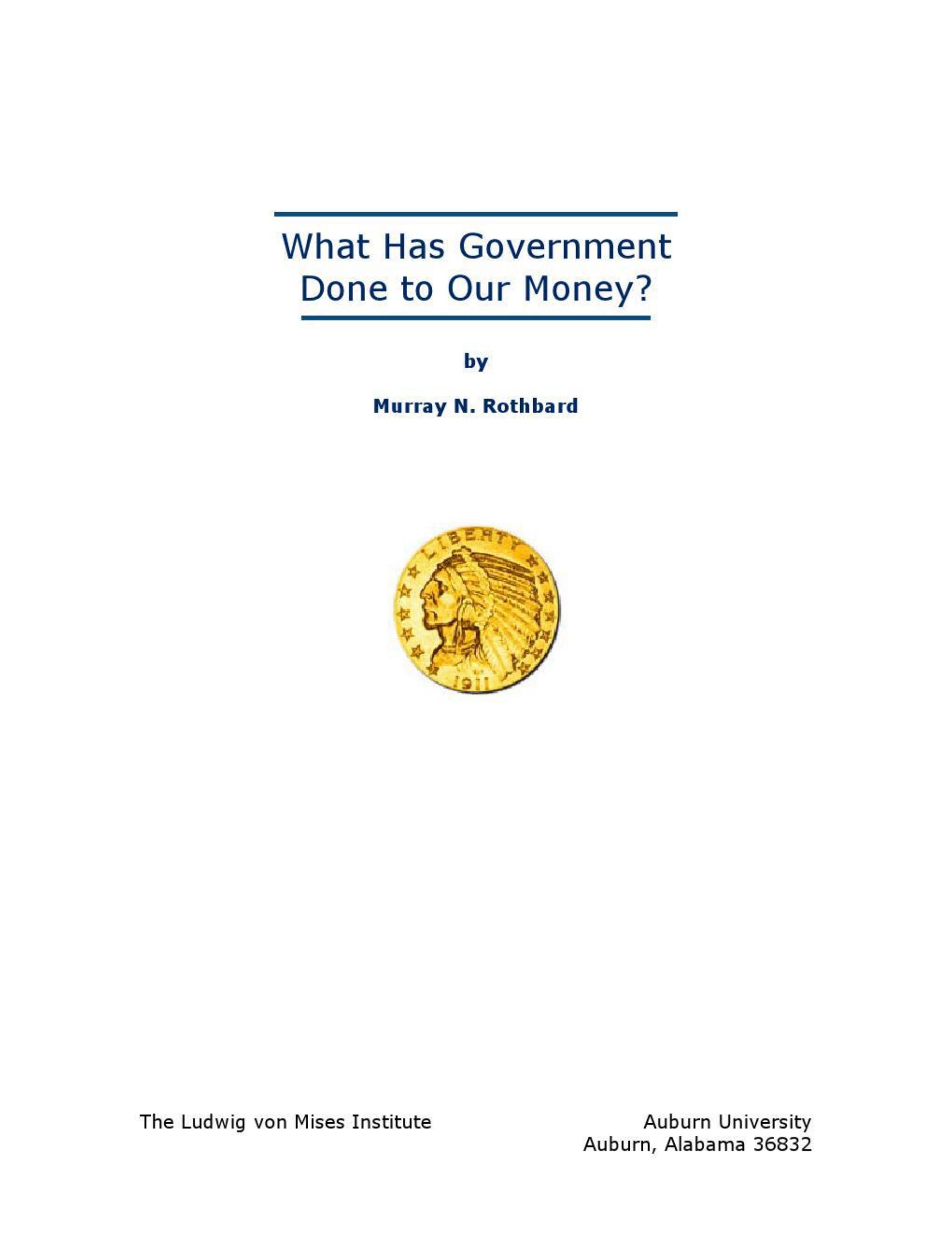 Murray N. Rothbard by What Has Government Done to Our Money (1990) pdf