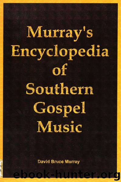 Murray's Encyclopedia Of Southern Gospel Music by David Bruce Murray