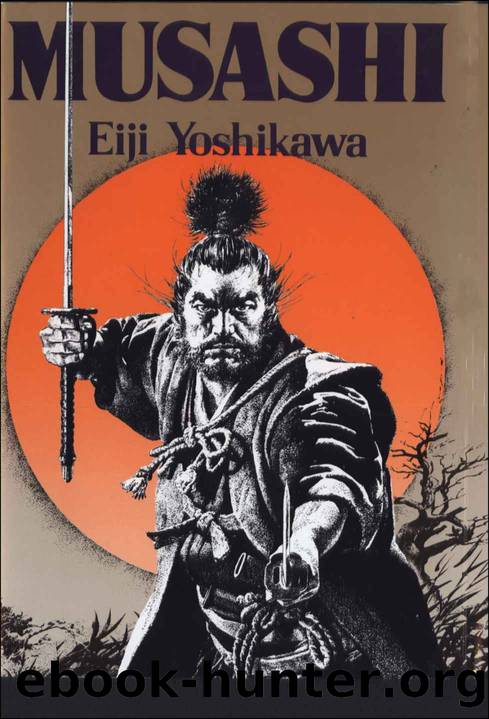 Musashi: An Epic Novel of the Samurai Era by Eiji Yoshikawa