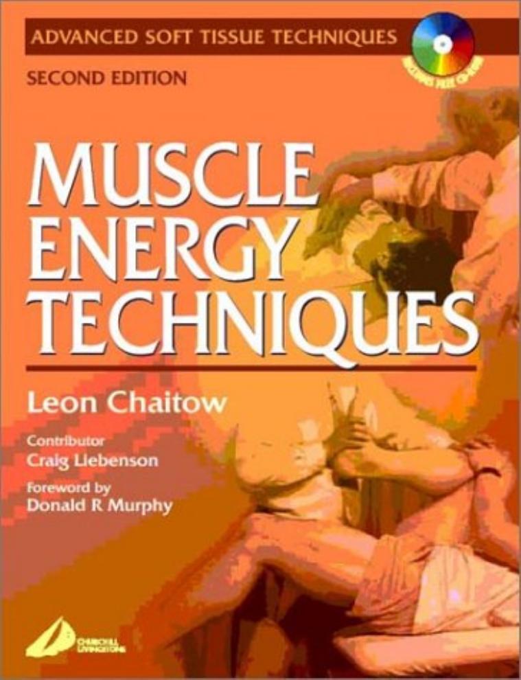 Muscle Energy Techniques by Craig Liebenson DC Donald R. Murphy DC DACAN Leon Chaitow ND DO Leon Chaitow