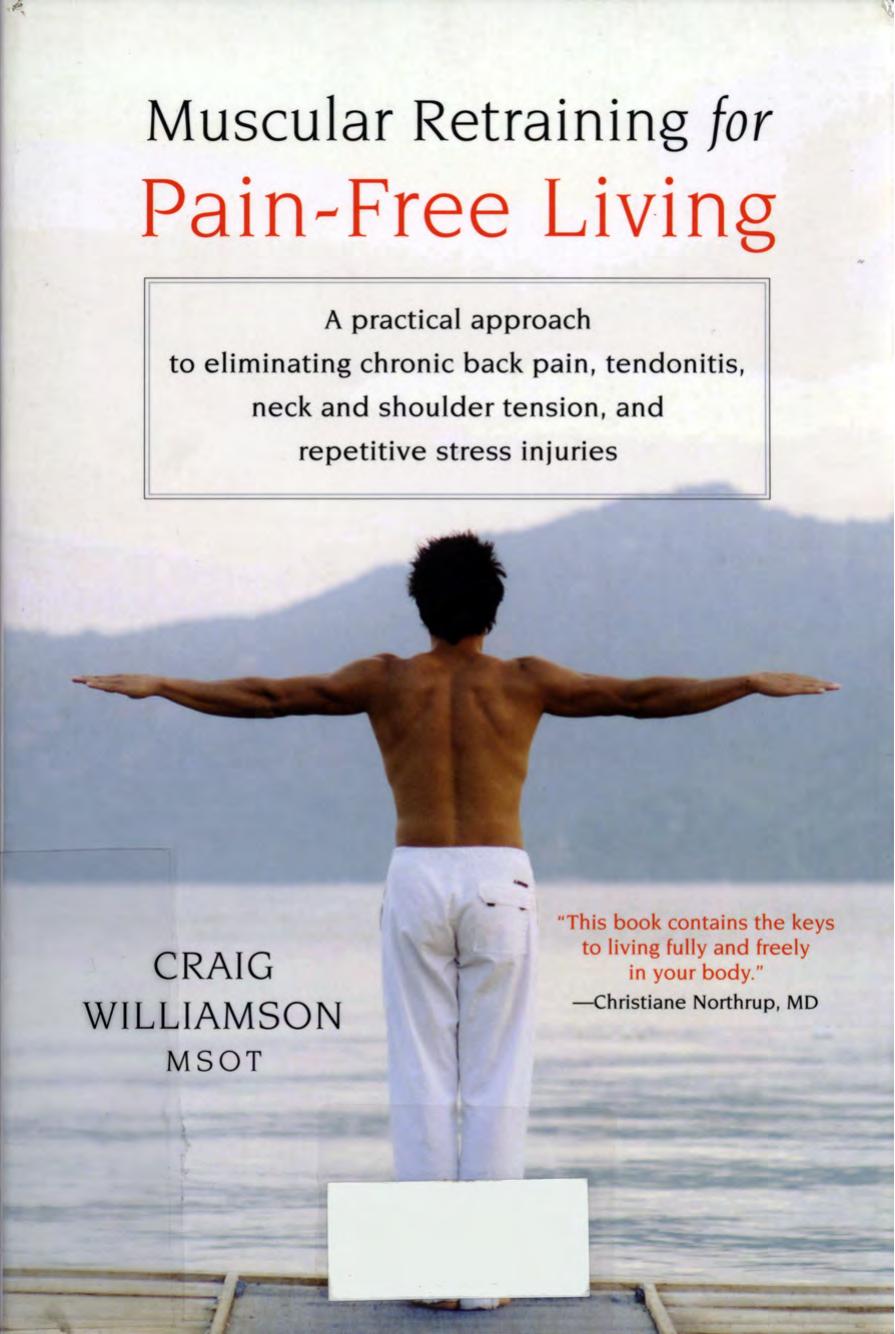Muscular retraining for pain-free living by Williamson Craig