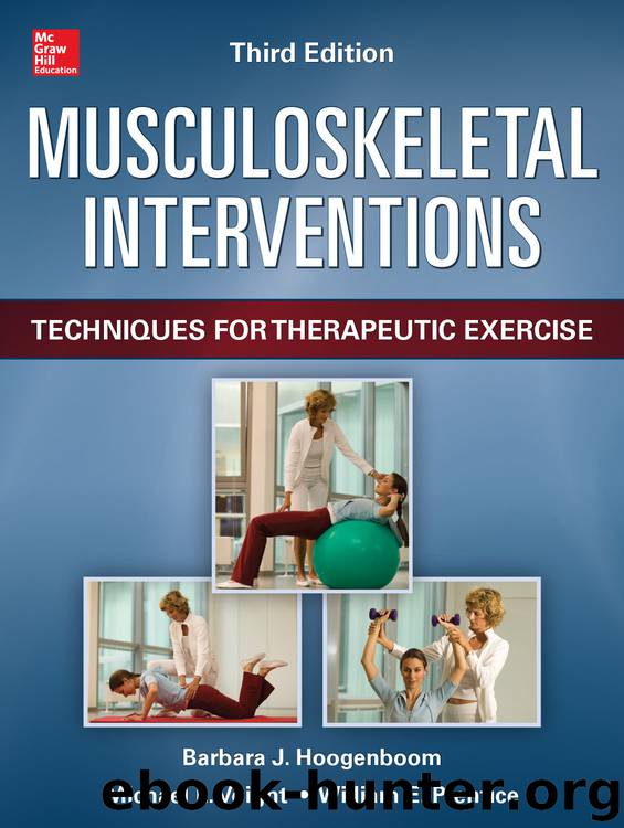 Musculoskeletal Interventions 3E by Barbara J. Hoogenboom Michael L. Voight William E. Prentice