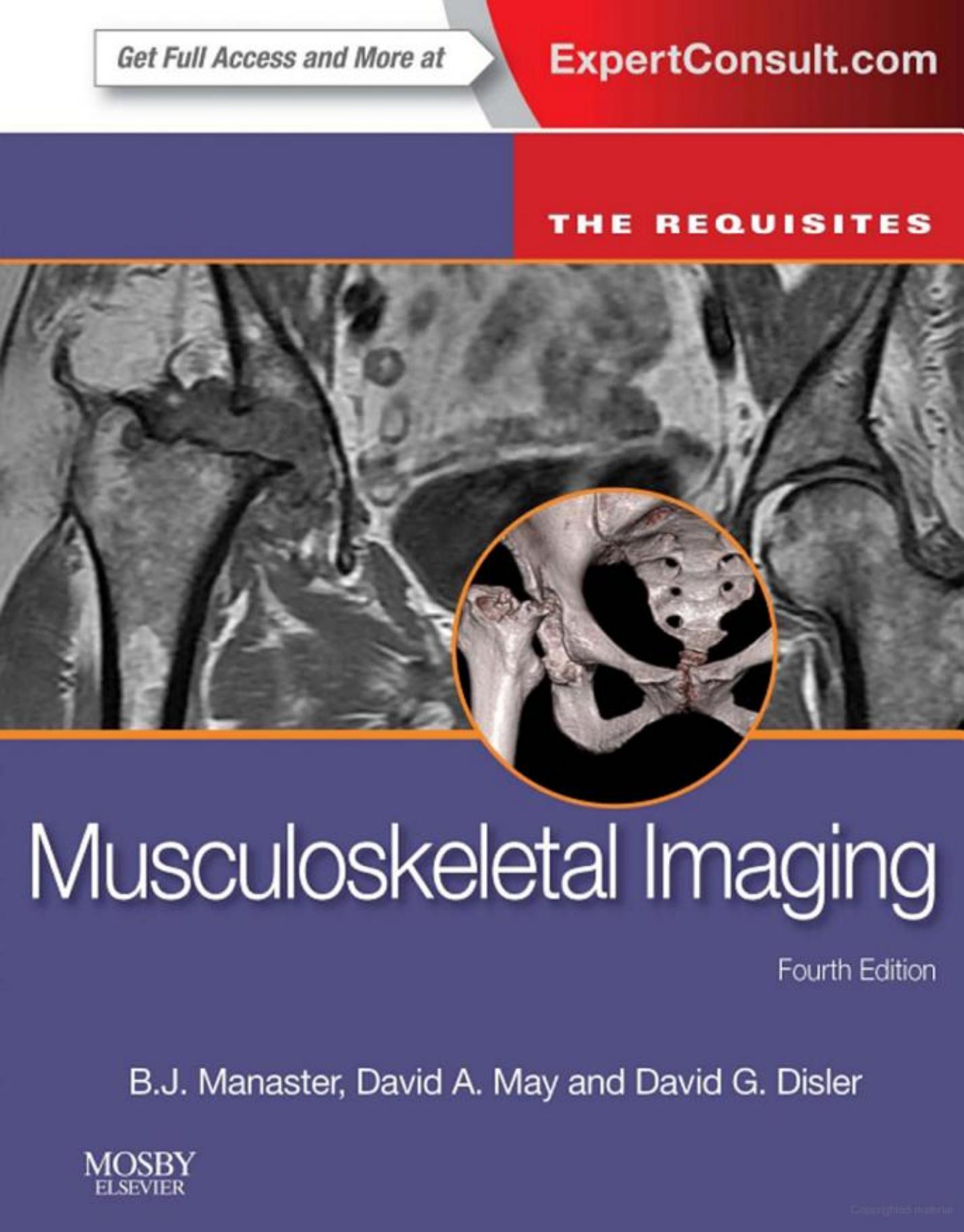 Musculoskeletal imaging : the requisites by David G. Disler; B. J. Manaster; David A. May