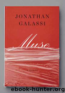 Muse: A novel by Jonathan Galassi