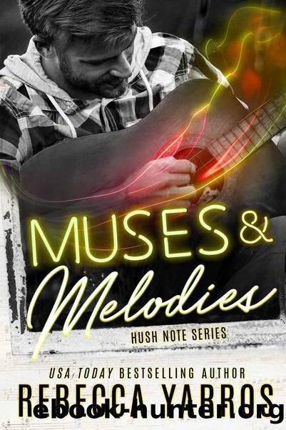 Muses and Melodies (Hush Note Book 3) by Rebecca Yarros