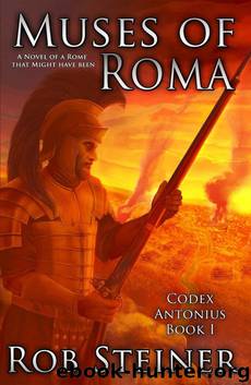 Muses of Roma (Codex Antonius Book 1) by Rob Steiner