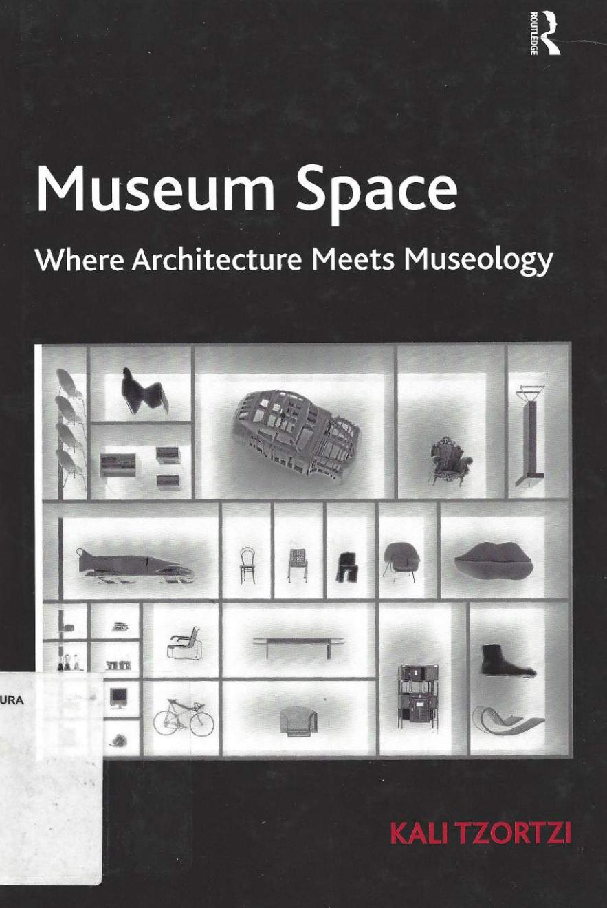Museum Space: Where Architecture Meets Museology by Kali Tzortzi