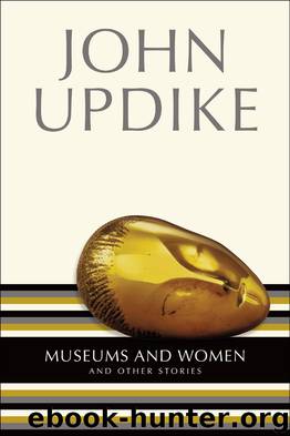 Museums and Women by John Updike
