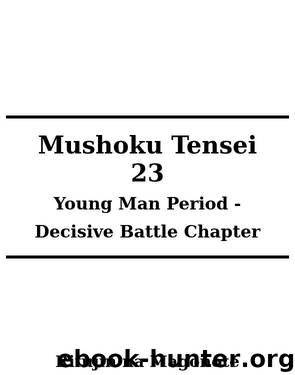Mushoku Tensei V23 - Young Man Period - Decisive Battle Chapter by Rifujin na Magonote