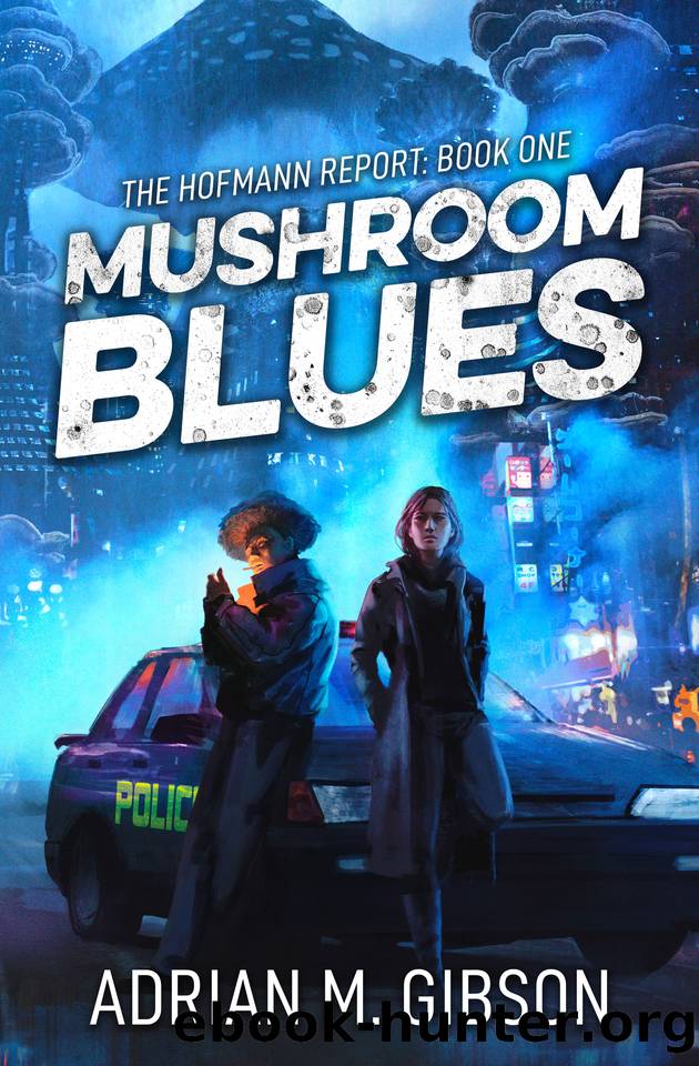 Mushroom Blues (The Hofmann Report Book 1) by Adrian M. Gibson