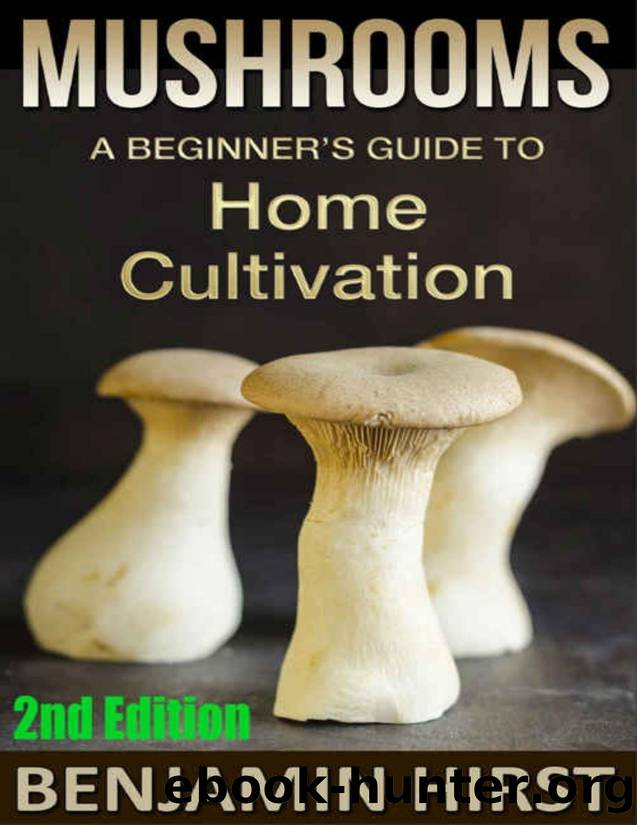 Mushrooms: A Beginner's Guide To Home Cultivation - PDFDrive.com by Benjamin Hirst