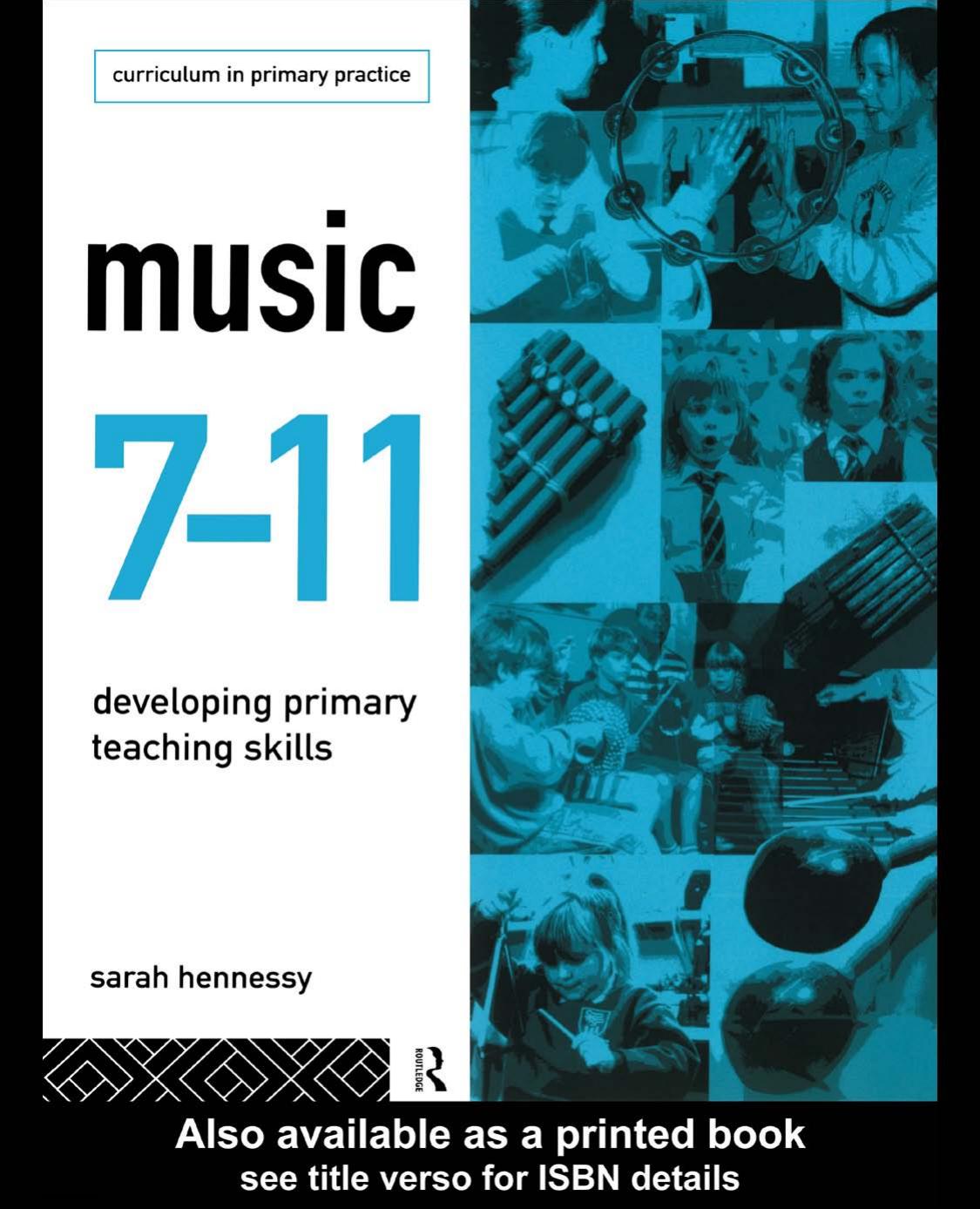 Music 7-11: Developing Primary Teaching Skills (Curriculum in Primary Practice) by Sarah Hennessy