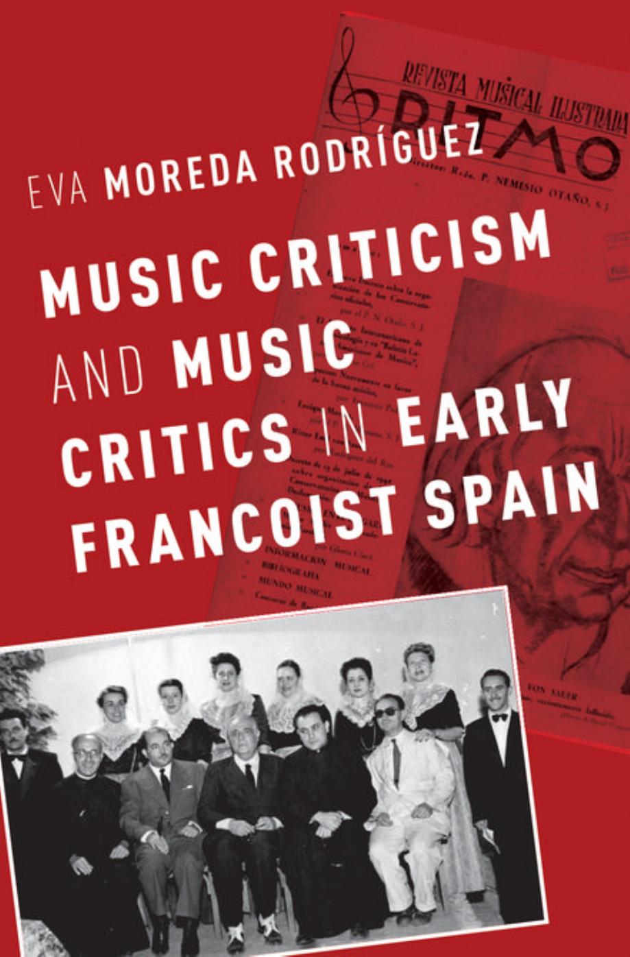 Music Criticism and Music Critics in Early Francoist Spain by Eva Moreda Rodriguez