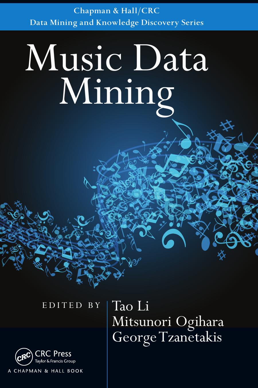 Music Data Mining by Tao Li Mitsunori Ogihara and George Tzanetakis