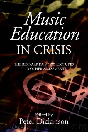 Music Education in Crisis by Peter Dickinson