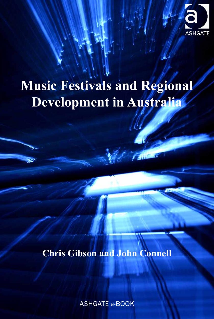 Music Festivals and Regional Development in Australia by Chris Gibson and John Connell