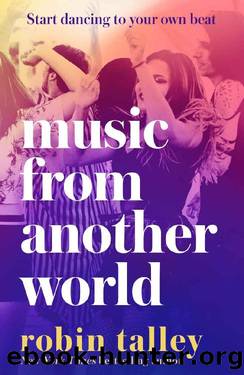 Music From Another World: One of the most empowering books for women, bestselling author Robin Talleyâs gripping new 2020 novel by Robin Talley