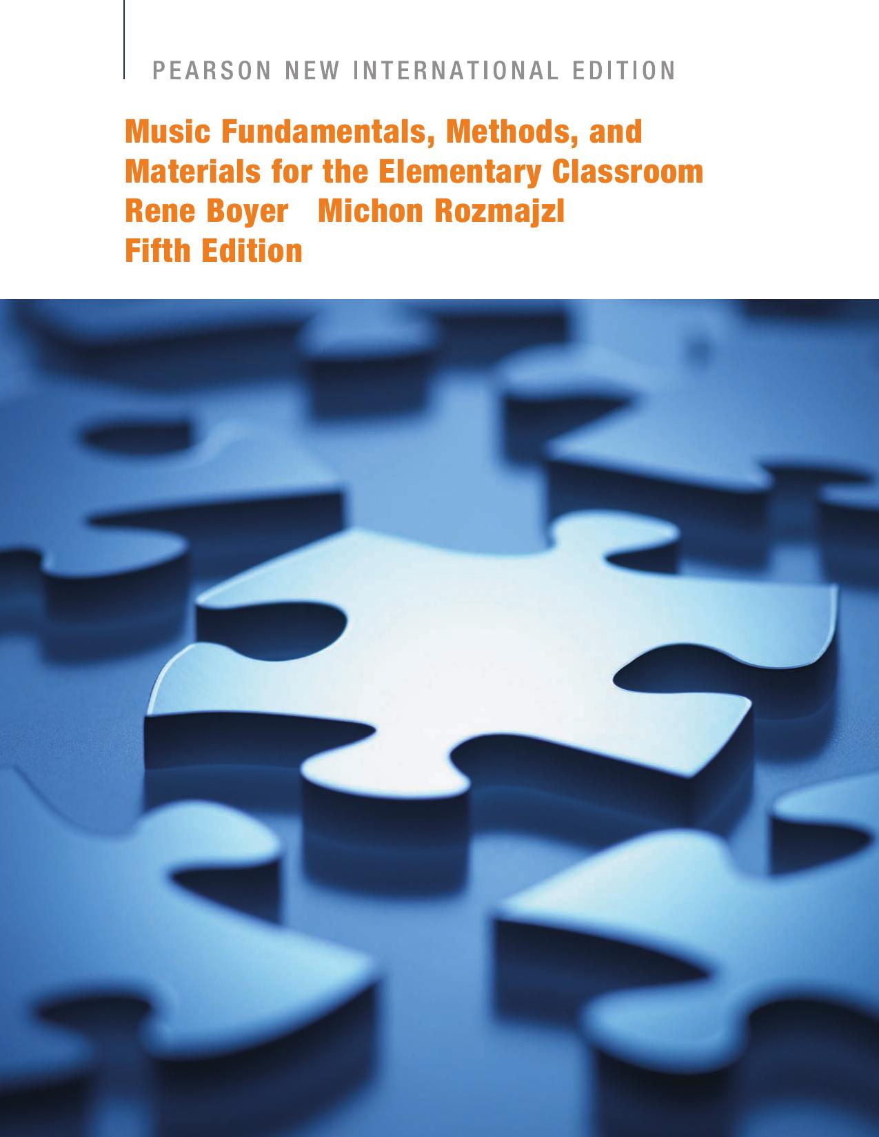 Music Fundamentals, Methods, and Materials for the Elementary Classroom Teacher, New International Edition by Unknow