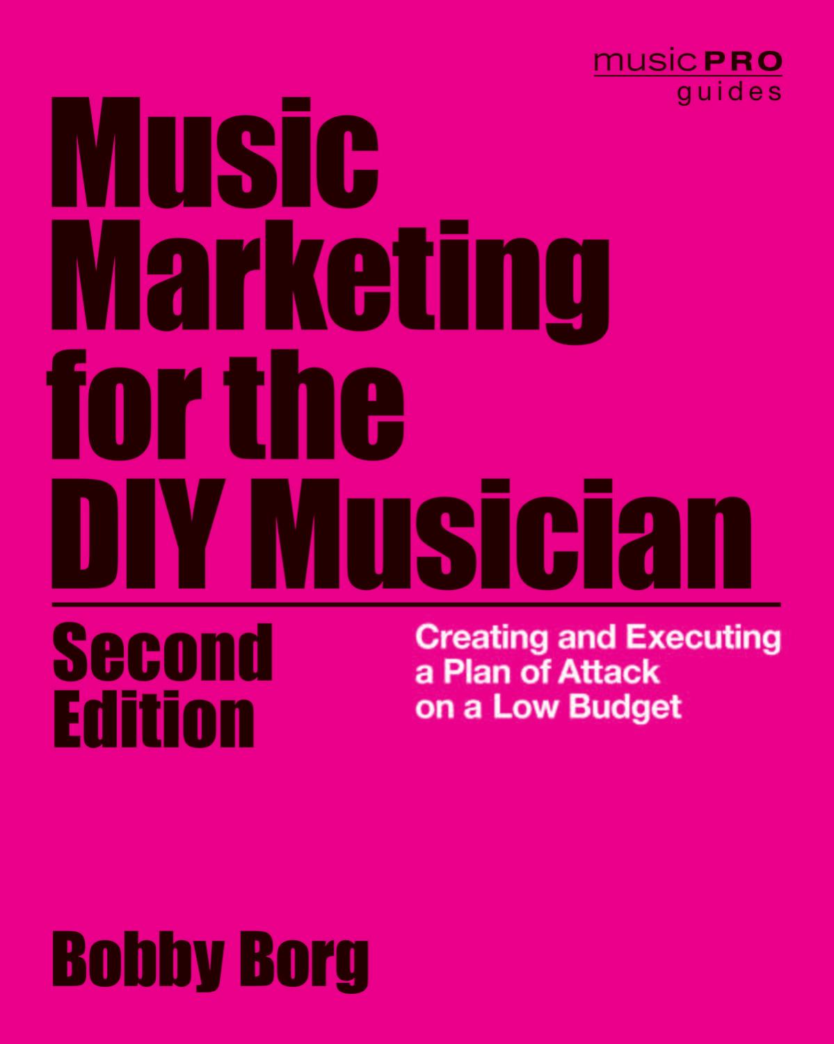 Music Marketing for the DIY Musician by Borg Bobby;