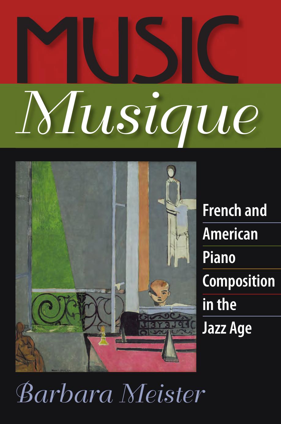 Music Musique: French and American Piano Composition in the Jazz Age by Barbara Meister