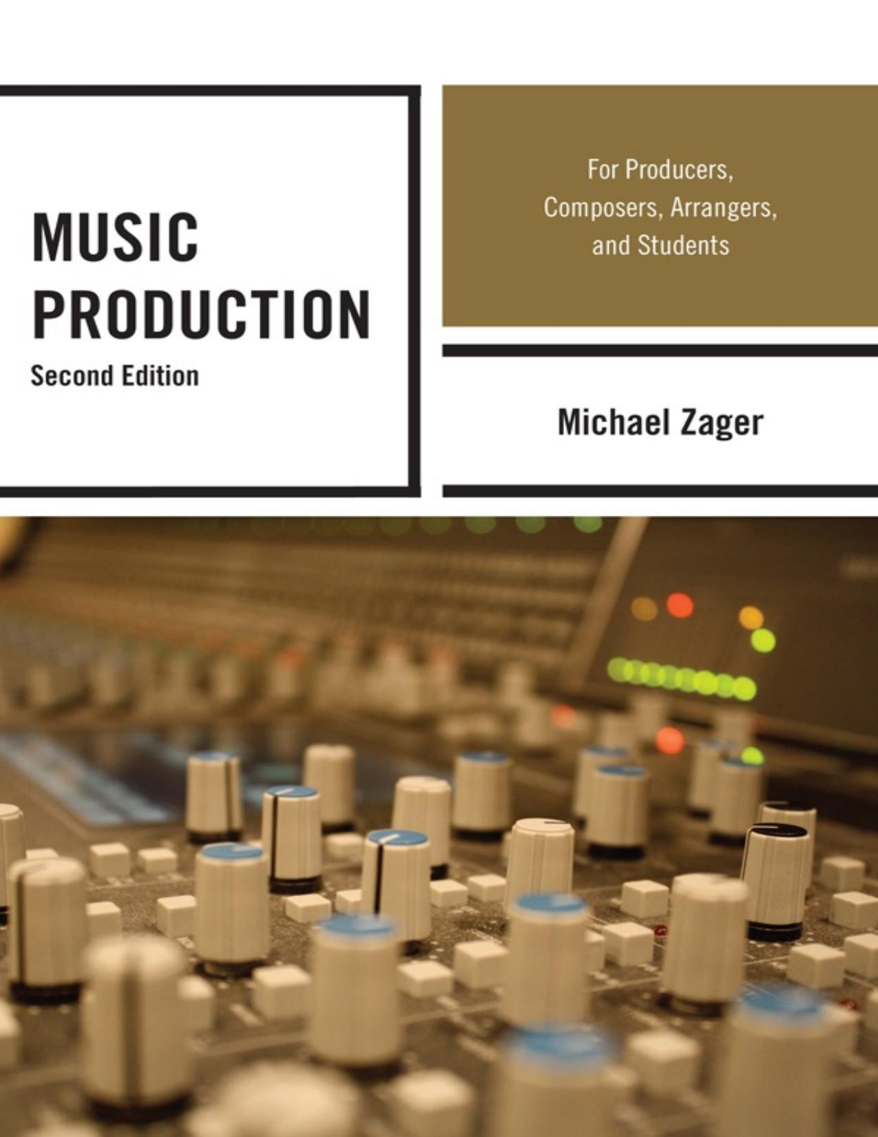 Music Production: For Producers, Composers, Arrangers, And Students by Zager Michael