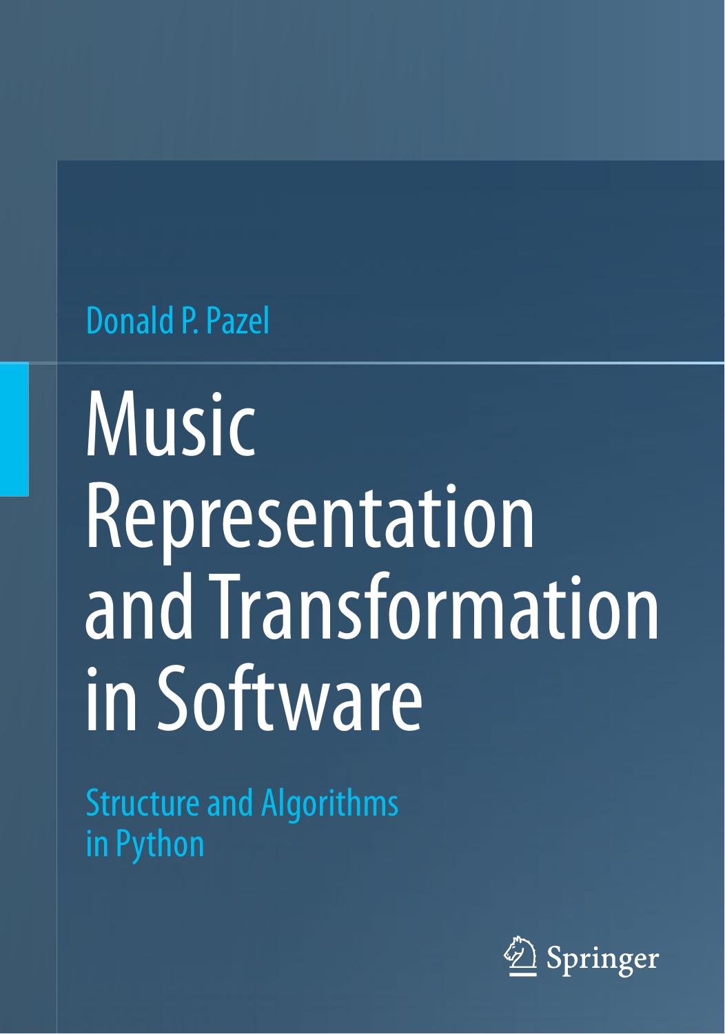 Music Representation and Transformation in Software. Structure and Algorithms in Python by Donald P. Pazel