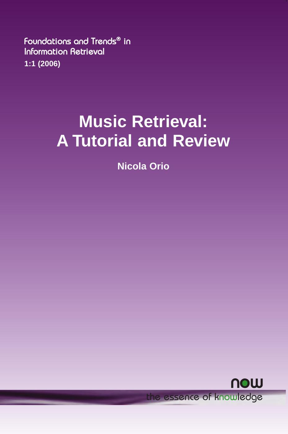 Music Retrieval: A Tutorial and Review by Orio N