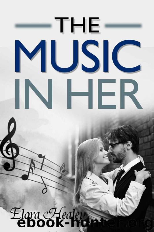Music Romance: The Music in Her: Clean Contemporary Music Women Romance by Elora Healey