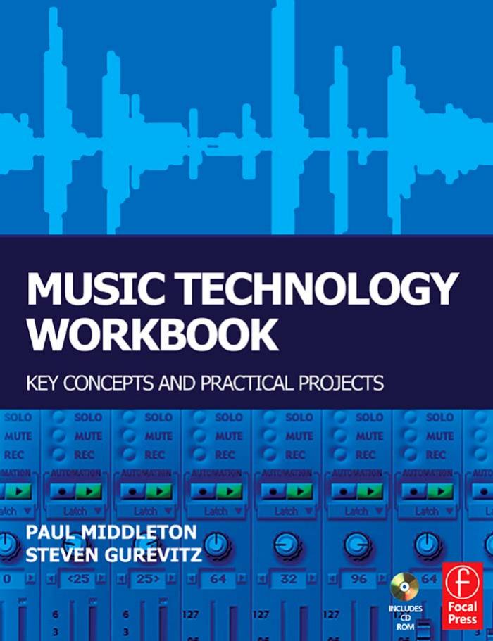 Music Technology Workbook: Key concepts and practical projects by Paul Middleton Steven Gurevitz