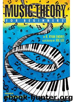 Music Theory For Beginners by R. Ryan Endris