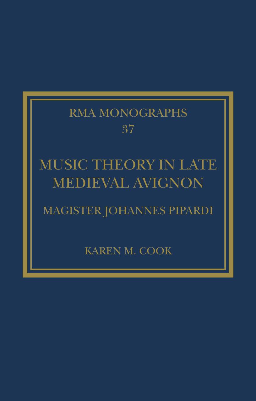 Music Theory in Late Medieval Avignon: Magister Johannes Pipardi by Karen M. Cook